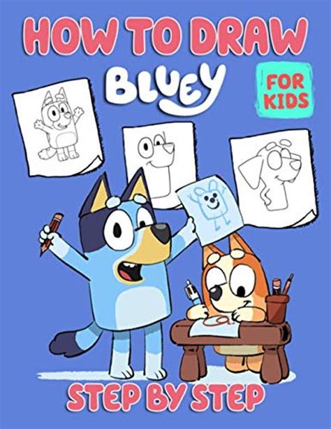 How To Draw Bluey Step By Step For Kids: Easy How To Draw Book For ...