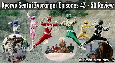 Toku Secrets Podcast: Episode 102 – Kyoryu Sentai Zyuranger Episodes 43 ...