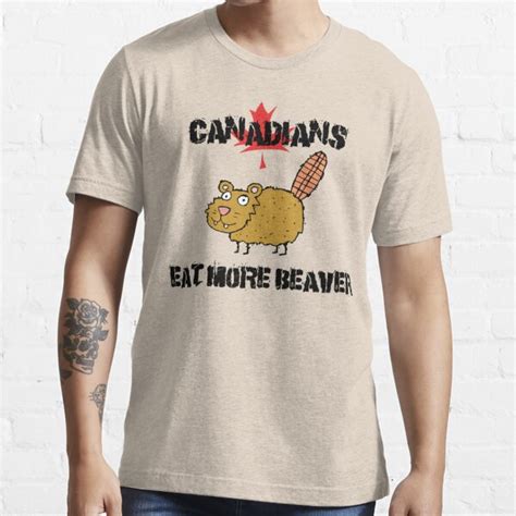 "Canada "Canadians Eat More Beaver" T-Shirt" T-shirt for Sale by ...