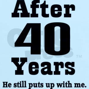 40th Anniversary Quotes Funny. QuotesGram