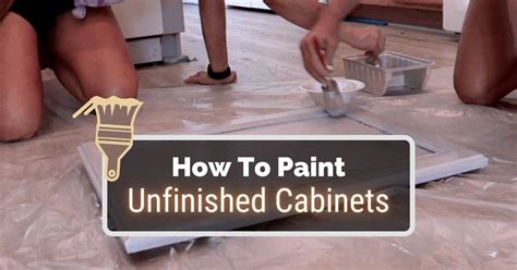 How To Paint Unfinished Cabinets In 9 Easy Steps