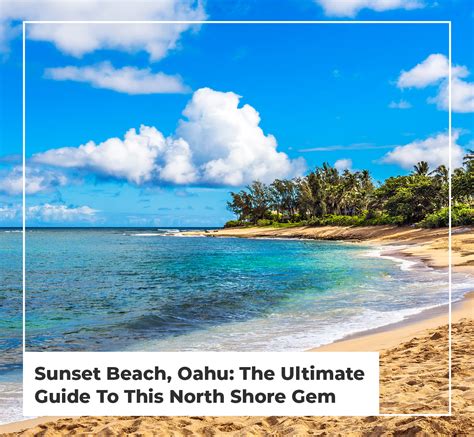 Sunset Beach, Oahu: The Ultimate Guide To This North Shore Gem