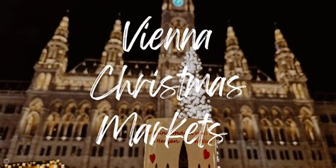 Visit the 2024 Vienna Christmas Markets: Tips + Map - Travels With Missy