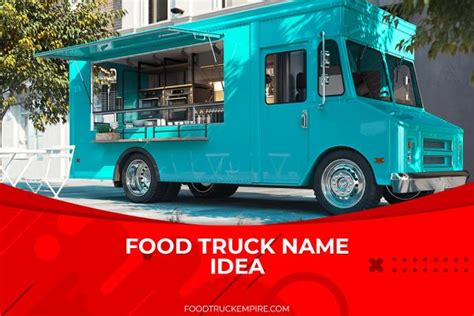 500+ Head-Turning Food Truck Name Ideas (2022 Update)