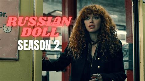 Russian Doll Season 2 Release Date? What's New for Viewers ...