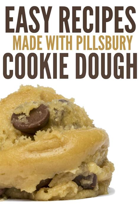 Easy Recipes made with Pillsbury Cookie Dough. These 25 delicious ...