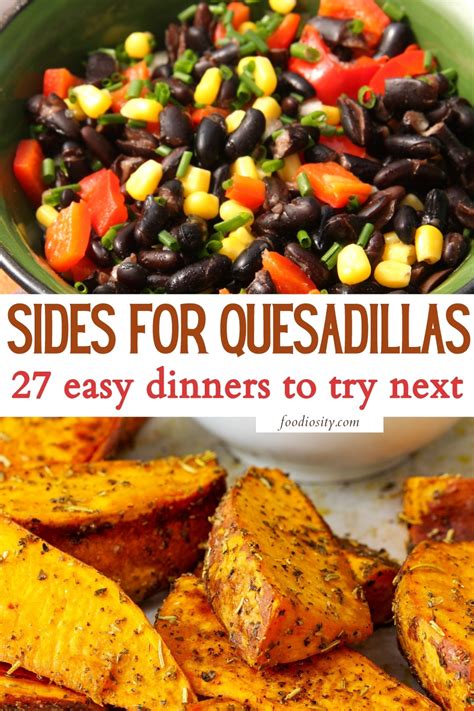 27 Sides For Quesadillas To Try For Dinner - Foodiosity