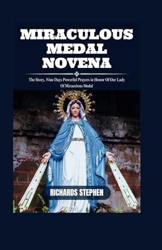 Miraculous Medal Novena: The Story, Nine Days Powerful Prayers in Honor ...