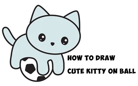 How to Draw a Cute Kitten Playing on a Soccer Ball Easy Step by Step ...