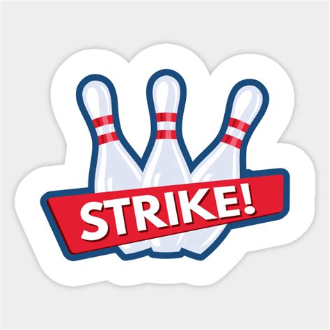 STRIKE! - Bowling - Sticker | TeePublic