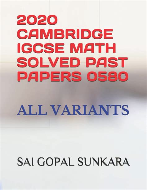 Buy 2020 CAMBRIDGE IGCSE MATH SOLVED PAST PAPERS 0580: ALL VARIANTS ...