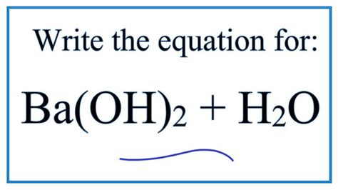 Equation for Ba(OH)2 + H2O (Barium hydroxide + Water) - YouTube