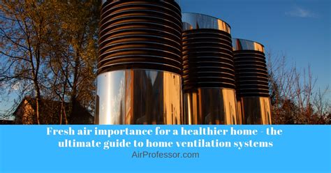 Fresh Air Importance For A Healthier Home - The Ultimate Guide To Home ...