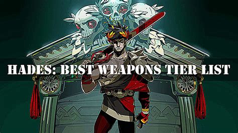 Hades Game Guide Best Weapons Tier List Hades | Emuking