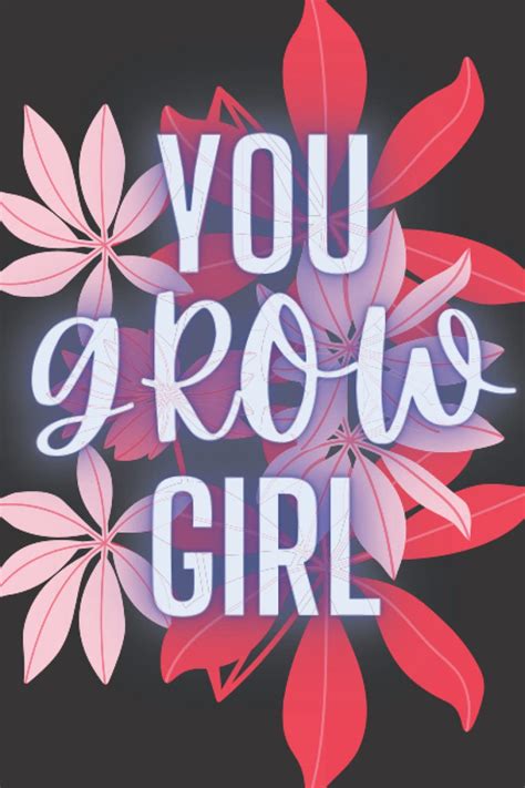 You Grow Girl Journal!: Journal by Kay Devine | Goodreads