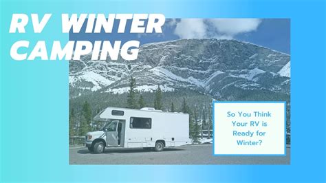 RV Winter Camping: So You Think Your RV is Ready for Winter?