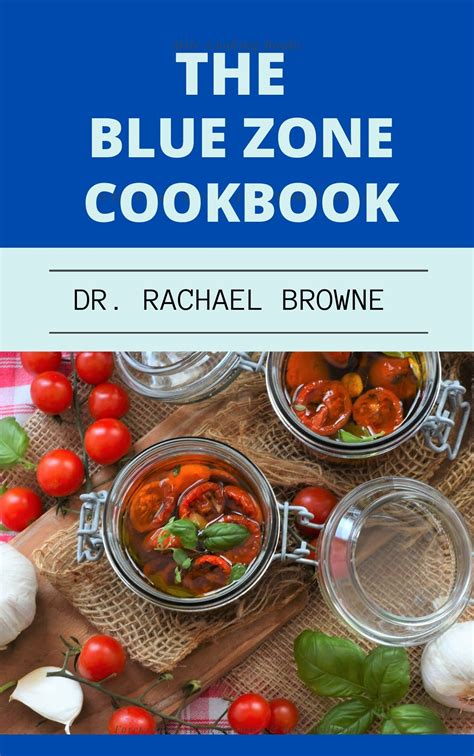 The Blue Zones Cookbook: Discover Several Delicious and Nourishing ...