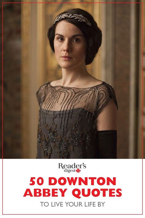 50 Downton Abbey Quotes to Live Your Life By | Downton abbey quotes ...