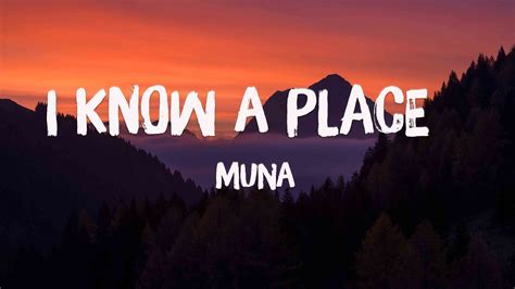 I Know A Place - MUNA - {Lyrics Video}🏕 - YouTube