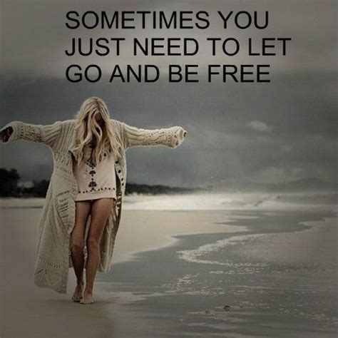 Sometimes You Just Need To Let Go And Be Free... Pictures, Photos, and ...