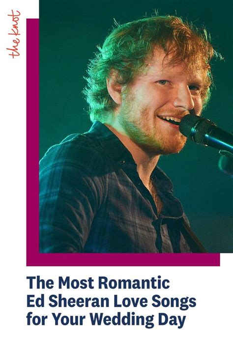 The Most Romantic Ed Sheeran Love Songs for Your Wedding in 2021 ...