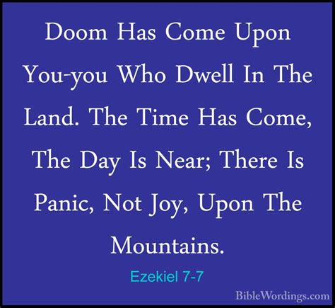 Ezekiel 7-7 - Doom Has Come Upon You-you Who Dwell In The Land. T ...