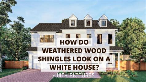 What Do Weathered Wood Shingles Look Like on a White House?