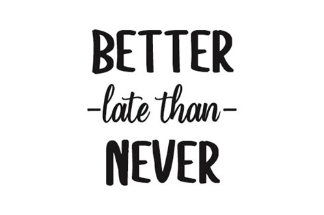 Better Late Than Never SVG Cut file by Creative Fabrica Crafts ...