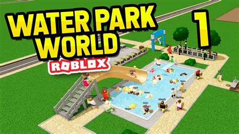 BUILDING MY OWN WATER PARK - Roblox Water Park World #1 - YouTube