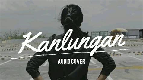 Kanlungan by Noel Cabangon (Audio Short Cover) - YouTube