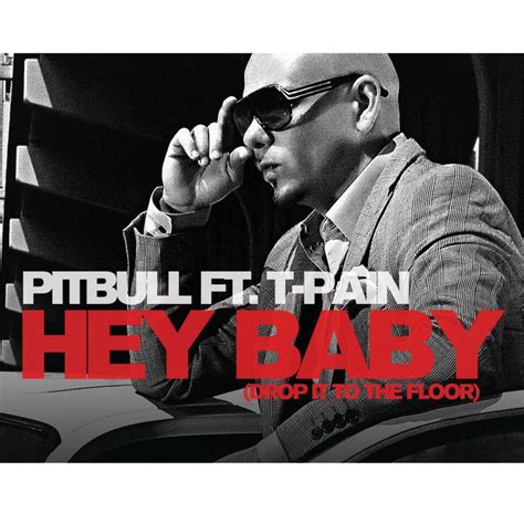 hey baby (drop it to the floor) - Pitbull (rapper) Photo (24231384 ...