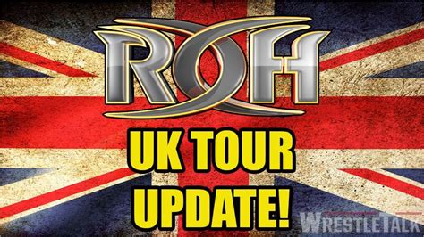 ROH UK Tour Update - WrestleTalk