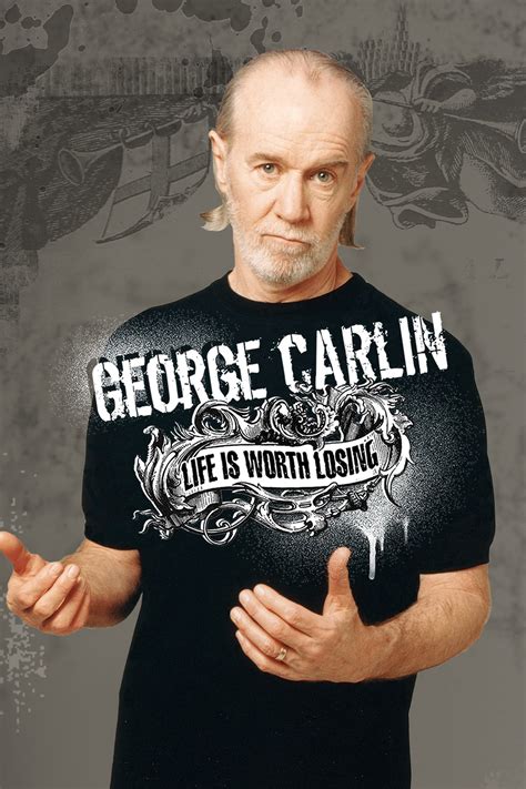 George Carlin: Life Is Worth Losing (2005) - Posters — The Movie ...