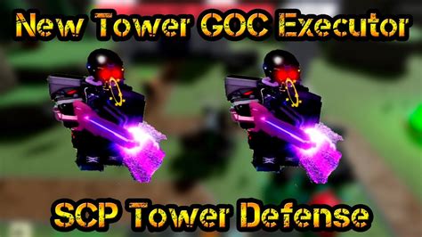 SCP Tower Defense New Tower GOC Executor and SCP 666 J, Hammer Down ...