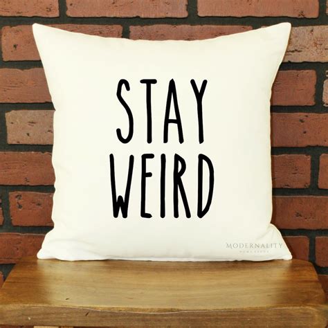 Funny Throw Pillow Stay Weird Funny Gift Decorative Pillow - Etsy