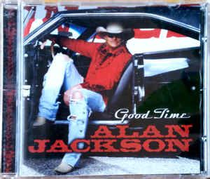 Alan Jackson - Good Time (2008, CD) | Discogs