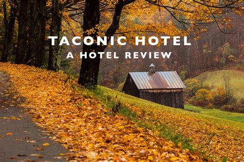 A Hotel Review of The Taconic Hotel in Vermont