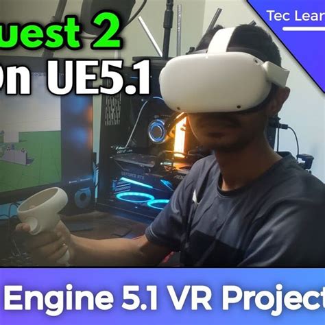 Unreal Engine 5.1 VR Project Setup Full Guide & Tick Unreal Engine 5.1 ...