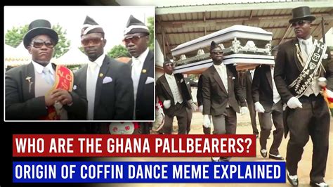 Origin Of The Coffin Dance Meme Explained | Who Are The Ghana ...