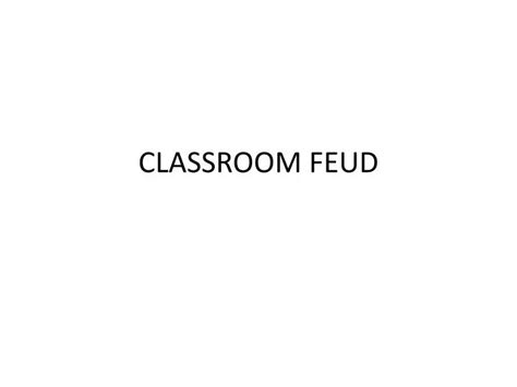 PPT - CLASSROOM FEUD PowerPoint Presentation, free download - ID:2176956