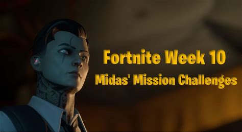 Fortnite Challenges Week 10: Midas’ Mission Part 2 Available 23rd April ...