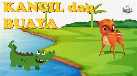 Cerita Kancil dan Buaya Beserta Ulasannya (2022) | PosKata