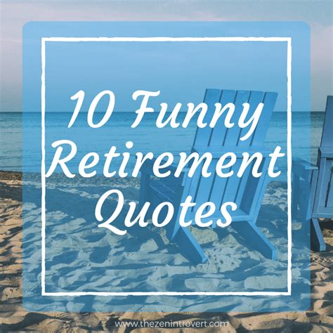 10 Funny Retirement Quotes - The Zen Introvert