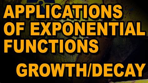 Exponents - Applications of Exponential Functions (2 of 3) - YouTube