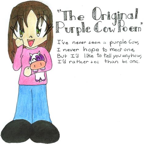 The Original Purple Cow Poem by psycho_girl - Fanart Central