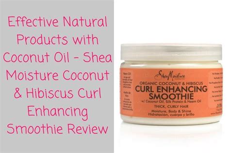 Shea Moisture Coconut & Hibiscus Curl Enhancing Smoothie Review