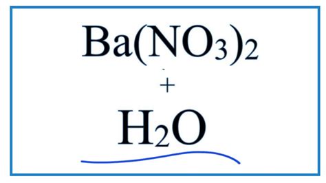 Equation for Ba(NO3)2 + H2O (Barium nitrate + Water) - YouTube