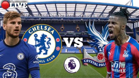 🔴Live Chelsea vs Crystal Palace Live Football Match Today Premier ...