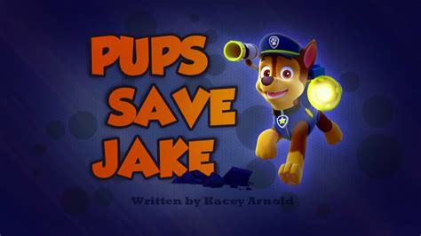 PAW Patrol/Pups Save Jake / Pups Save the Parade | Nickstory Wiki | Fandom