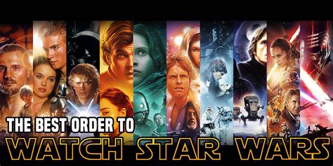 Star Wars: Here Are the Best Orders to Watch the Movies In - Bell of ...